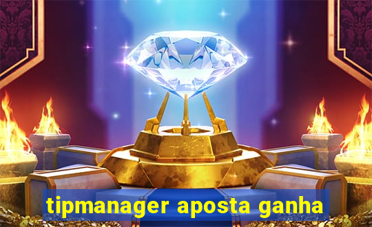 tipmanager aposta ganha